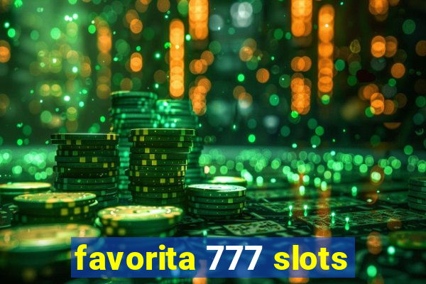 favorita 777 slots